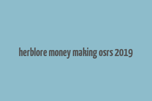 herblore money making osrs 2019