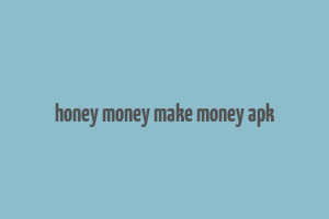 honey money make money apk