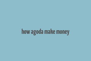 how agoda make money