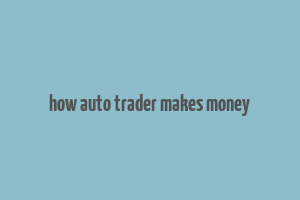 how auto trader makes money