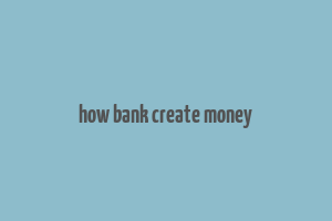 how bank create money