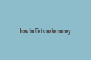 how buffets make money