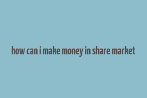 how can i make money in share market