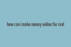 how can i make money online for real