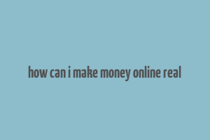 how can i make money online real