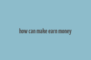 how can make earn money