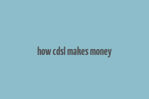 how cdsl makes money