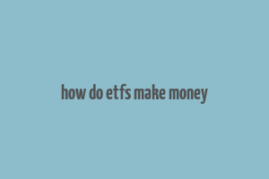 how do etfs make money