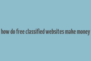 how do free classified websites make money