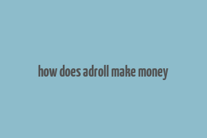 how does adroll make money