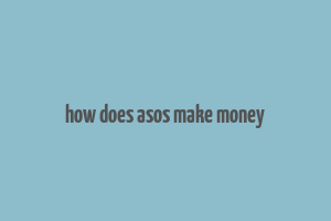 how does asos make money