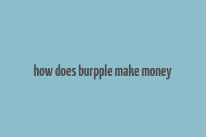 how does burpple make money