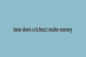 how does cricbuzz make money