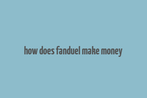 how does fanduel make money