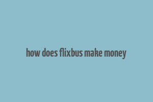 how does flixbus make money