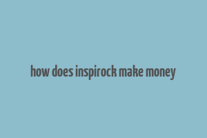 how does inspirock make money