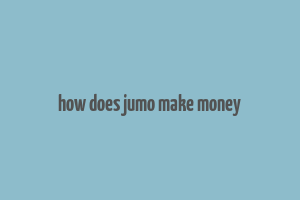 how does jumo make money