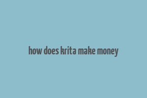 how does krita make money