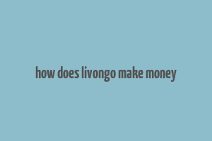 how does livongo make money