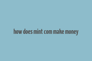 how does mint com make money