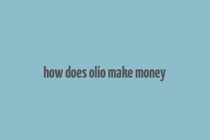 how does olio make money