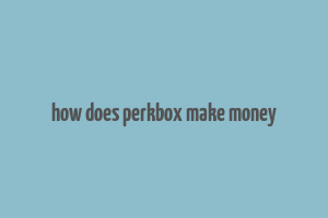 how does perkbox make money