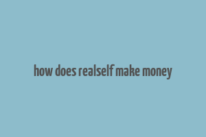 how does realself make money