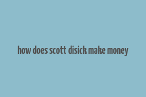 how does scott disick make money