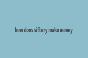 how does siftery make money