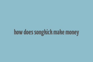 how does songkick make money