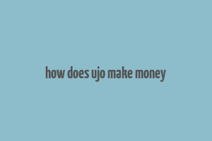 how does ujo make money