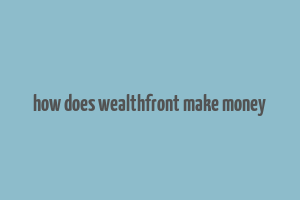 how does wealthfront make money