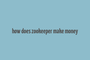 how does zookeeper make money