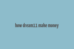 how dream11 make money