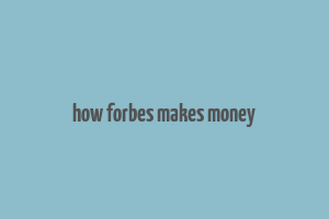 how forbes makes money