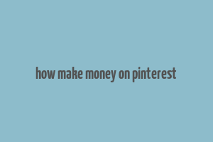 how make money on pinterest