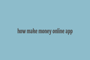 how make money online app