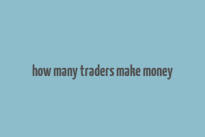 how many traders make money