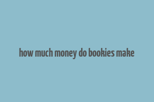 how much money do bookies make