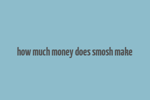 how much money does smosh make