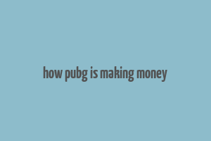 how pubg is making money