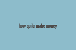 how quikr make money