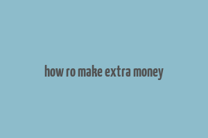 how ro make extra money