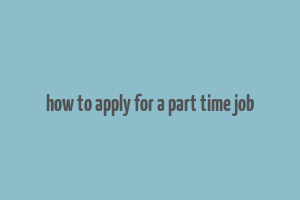 how to apply for a part time job