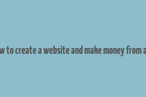 how to create a website and make money from ads