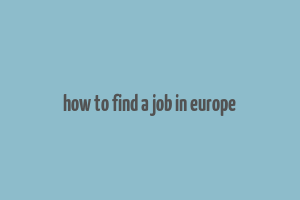 how to find a job in europe