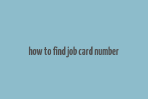 how to find job card number