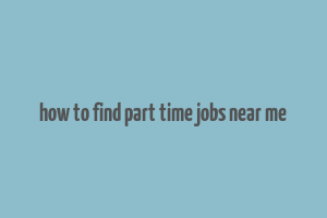 how to find part time jobs near me