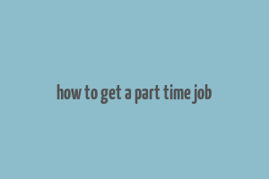 how to get a part time job