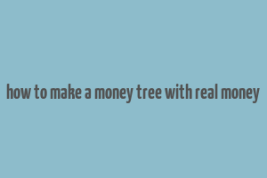 how to make a money tree with real money